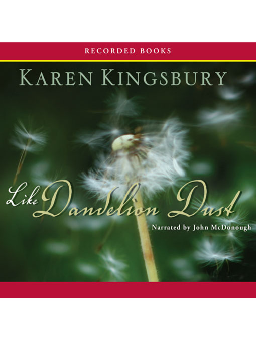 Title details for Like Dandelion Dust by Karen Kingsbury - Available